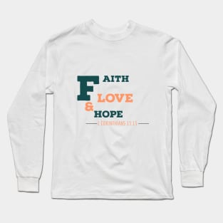 Faith Hope & Love Long Sleeve T-Shirt